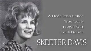 Download SKEETER DAVIS, The Very Best Of, Vol.4 : A Dear John Letter - True Love - I Love You - Let It Be Me MP3