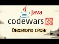 Sorting digits in number in descending order Java Codewars challenge Descending order 7kyu
