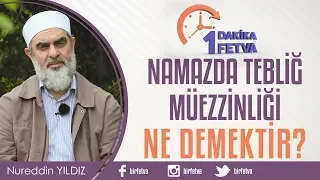 Namazda tebliğ ne demektir?