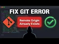 How to Fix Error Git Remote Origin Already Exists 2026