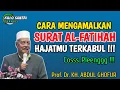 Lagu CARA MENGAMALKAN SURAT AL-FATIHAH AGAR HAJATMU TERKABUL KH ABDUL GHOFUR LAMONGAN TERBARU 