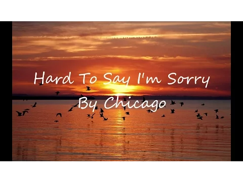 Download MP3 Chicago - Hard To Say I'm sorry (Lyrics)