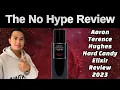 AARON TERENCE HUGHES HARD CANDY ELIXIR REVIEW 2023 THE HONEST NO HYPE FRAGRANCE REVIEW