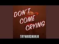 Download Lagu Don't Come Crying