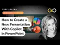 How to Create a Presentation With Copilot in PowerPoint Copilot for Microsoft 365 Course
