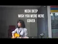Download Lagu Wish You Were Here - Neck Deep Cover
