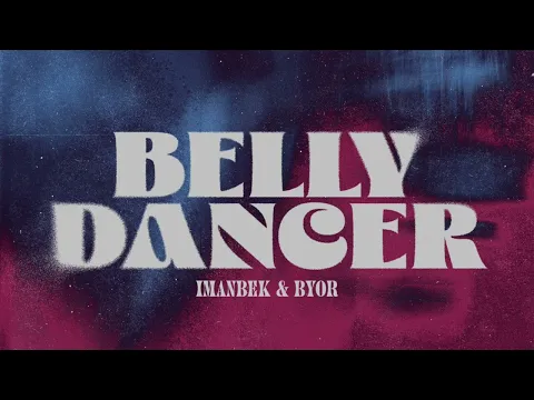 Download MP3 Imanbek \u0026 BYOR - Belly Dancer (Extended Mix)