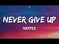 Download Lagu NEFFEX - Never Give Up (Lyrics)