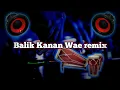 Download Lagu Balik Kanan Wae remix
