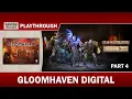 Gloomhaven Digital Playthrough with Paul Grogan - Part 4