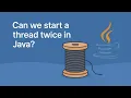 Can We Start a Same Thread Twice in Java
