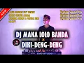 Download Lagu DJ MANA LOLO BANDA x DIKIDENGDENG REMIX 2022 - TECHNO PRO AUDIO || CMIX FAMS