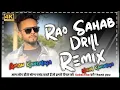 Download Lagu Rao Sahab Drill Remix Song ! New Haryanvi Dj Song Ft. Dj Rajat chainpura Legit remix song dj remix
