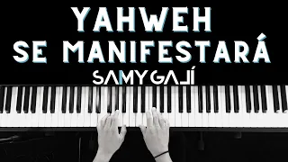 YAHWEH SE MANIFESTARÁ | 🎹 Piano Instrumental Cover | Oasis Ministry | Samy Galí