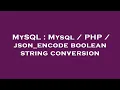 MySQL Mysql PHP json - encode boolean string conversion