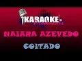 NAIARA AZEVEDO - COITADO ( KARAOKE )