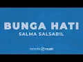 Bunga Hati- Salma Salsabil (KARAOKE VERSION)