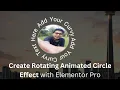 Create Rotating Animated Circle Effect with Elementor Pro