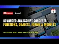 Web Dev Bootcamp Day 9 Part-2 Advanced JavaScript Concepts Functions Objects Forms Modules