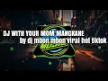 Download Lagu DJ WITH YOUR MOM FULLBEAT MANGKANE by Dj mbon mbon full yaum