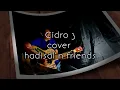 Download Lagu Cidro 3 (cover) hadisal n friends