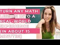 Turn Any Math Lesson Into a Real-World Experience In 15 Minutes