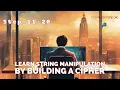 Learn String Manipulation by Building a Cipher - Step 11-20 freeCodeCamp