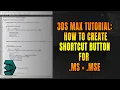 3ds Max Tutorial how to create shortcut button for ms and mse files
