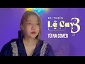 Download Lagu Lệ Cay 3 - Du Thiên | Tú Na Cover ...Tình yêu em chẳng thể nói thành lời , Dành tặng đến anh ...