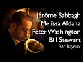 Download Lagu #FRENCHQUARTER - Jérôme Sabbagh, Melissa Aldana, Peter Washington \u0026 Bill Stewart at Bar Bayeux