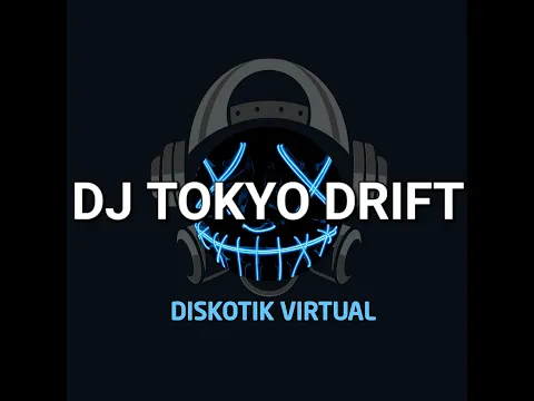 Download MP3 DJ TOKYO DRIFT REMIX FULL BASS