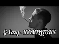 G-Eazy - 100MILLIONS