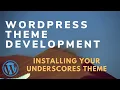 Installing Your Underscores Theme