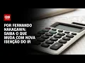 Download Lagu Análise: Saiba o que muda com nova isenção do IR | CNN 360º