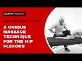 A Unique Massage Technique for the Hip Flexors ErikDalton com