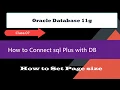 07 How to connect SQL Plus with Database