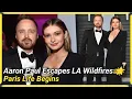 Aaron Paul s Heartfelt Move to Paris After LA Wildfires BTG