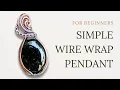 Wire Wrap Tutorial for Beginners Using an Oval Cabochon