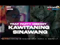 Download Lagu DJ PALING VIRALLL • DJ KAWITANING SINAWANG TRAP PARTY X MBEROT GUAYENGG MOAKKKK ‼️
