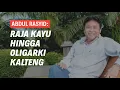 Download Lagu ABDUL RASYID: DARI RAJA KAYU HINGGA OLIGARKI KALTENG | Eps 105