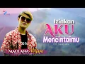 Download Lagu Maulana Wijaya - IZINKAN AKU MENCINTAIMU (Official Music Video)