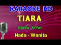 Download Lagu TIARA - Raffa Affar | KARAOKE Nada Wanita  [ A# = DO ]