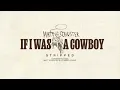 Matt Schuster - If I Was A Cowboy (Stripped)