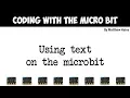 05 - Using text on the Microbit by Matt Hains