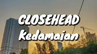 closehead kedamaian lirik 