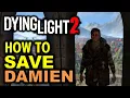 Missing Persons How to Talk Damien off the Ledge Save Damien Dying Light 2