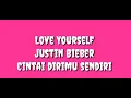 LIRIK DAN TERJEMAHAN LOVE YOURSELF - JUSTIN BIEBER
