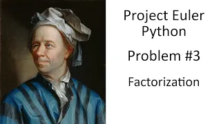 Euler Problem 3 - Factorization