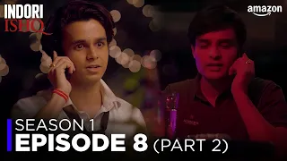 indori ishq season 1 episode 8 part 2 hindi broken love drama web series amazon d m a player