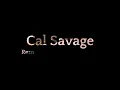 Cal Savavge Treatment
